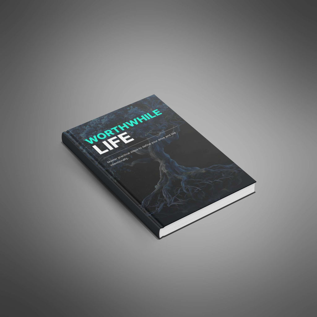 Worthwhile Life: Discovering Purpose and Fulfillment